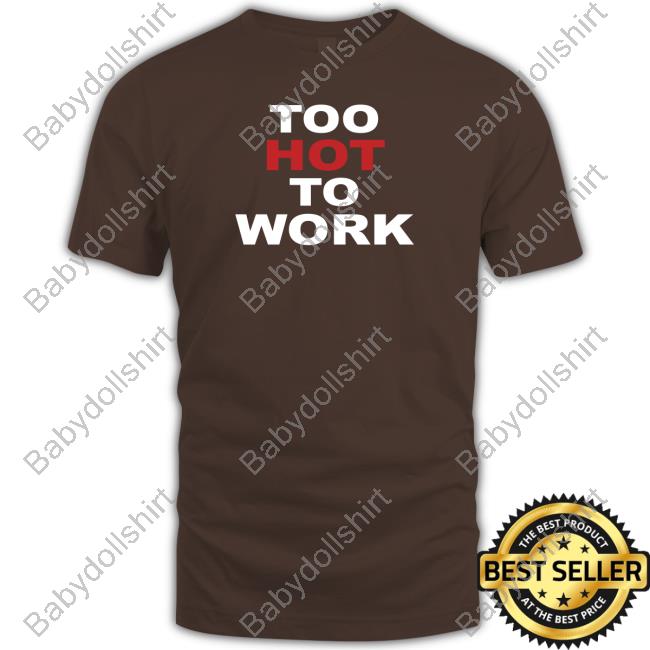 Urban Outfitters Merch Too Hot To Work Tee Shirt Christinaloel