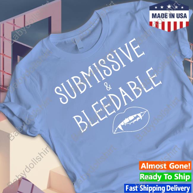 Submissive & Bleedable Tee