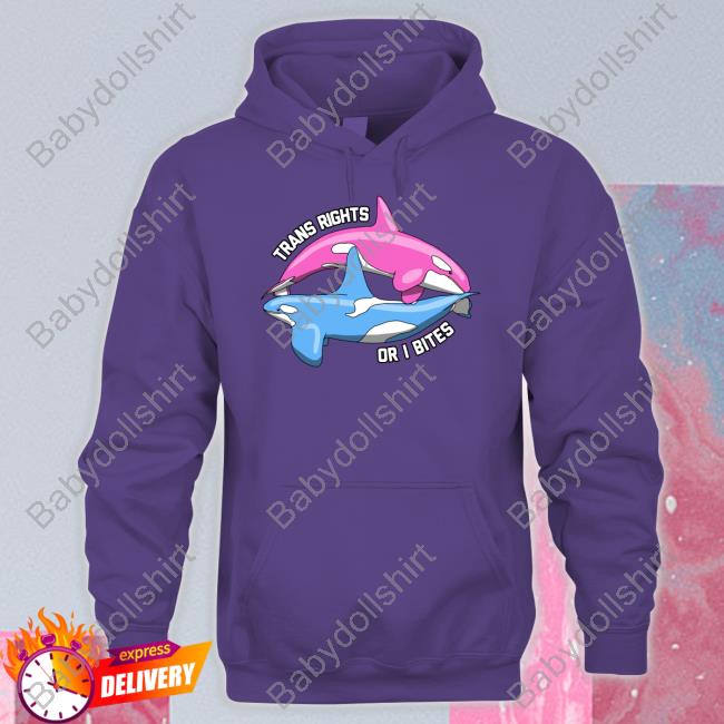 Trans Rights Or I Bites Orcas Sweatshirt