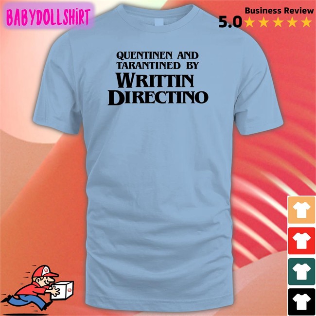 Quentinen And Tarantined By Writtin Directino T Shirt Pjayevans Jonathanodonnel
