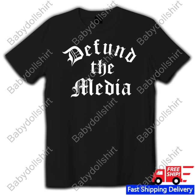 Barstool Sports Store Defund The Media Shirt