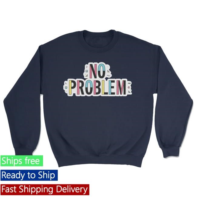 No Problem Crewneck Sweatshirt – Dropout Store