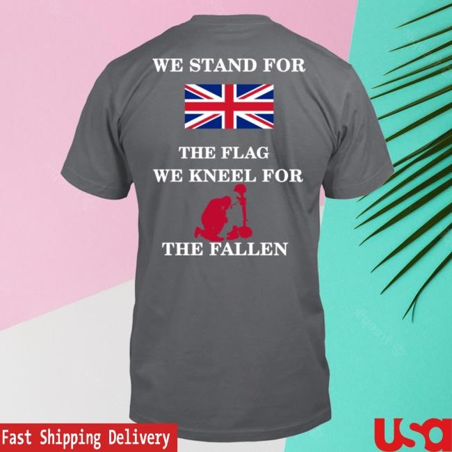 We Stand For The Flag We Kneel For The Fallen Shirt