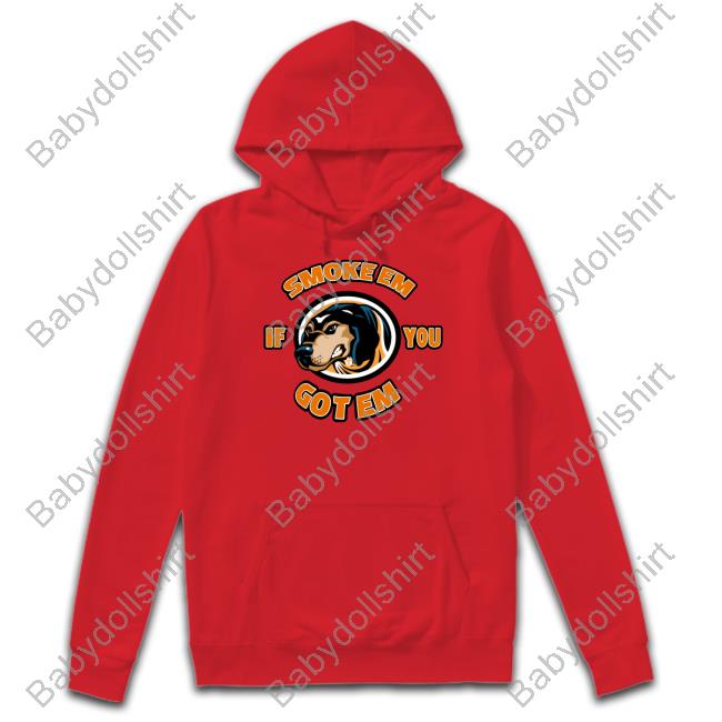 Smoke Em If You Got Em Hoodie