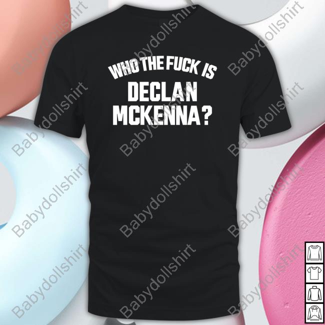 Declan McKenna Who The Fuck is Declan McKenna Shirt