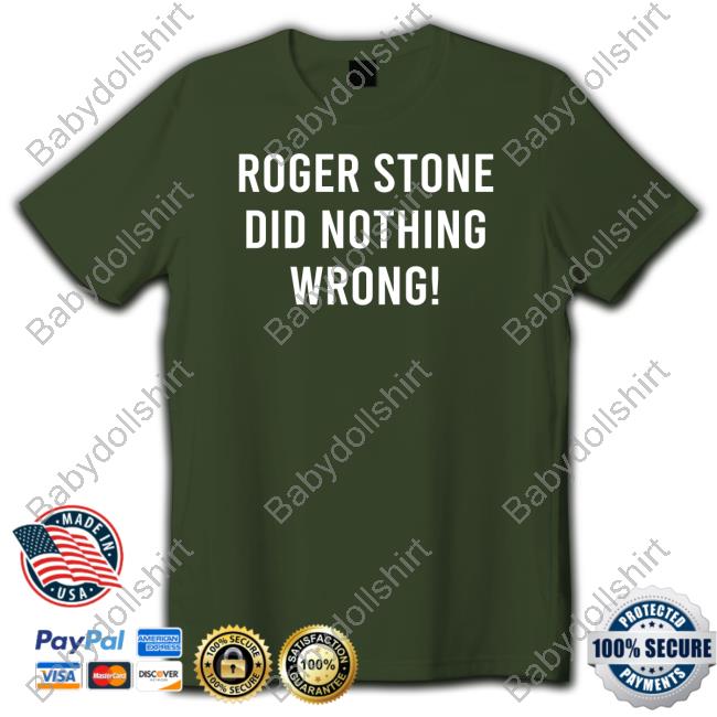 Roger Stone Did Nothing Wrong! Edition Limited Shirt 2022 Black