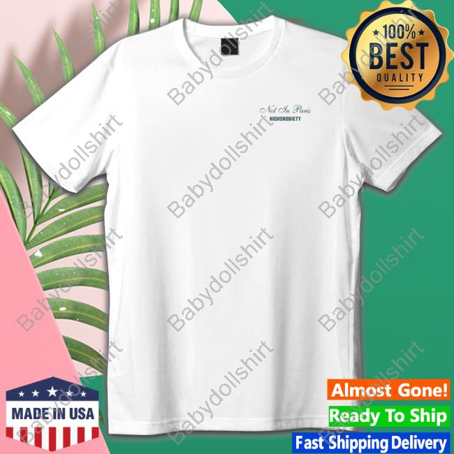 Not in Paris 5 T Shirt