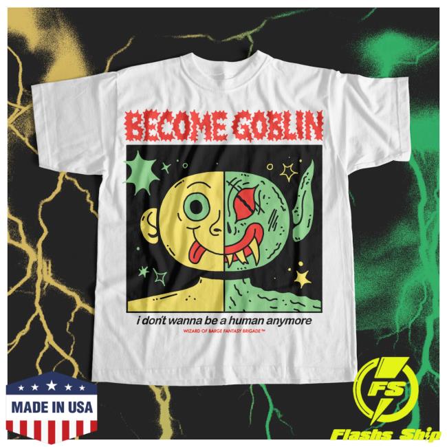 Become Goblin Shirt