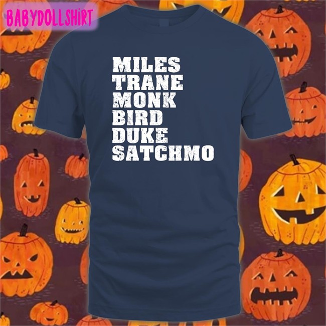 Miles Trane Monk Bird Duke Satchmo Shirt Bauwau Merch