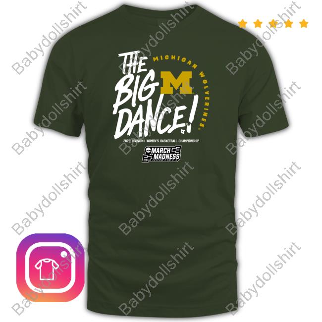 The Big Dance Michigan Wolverines Shirt