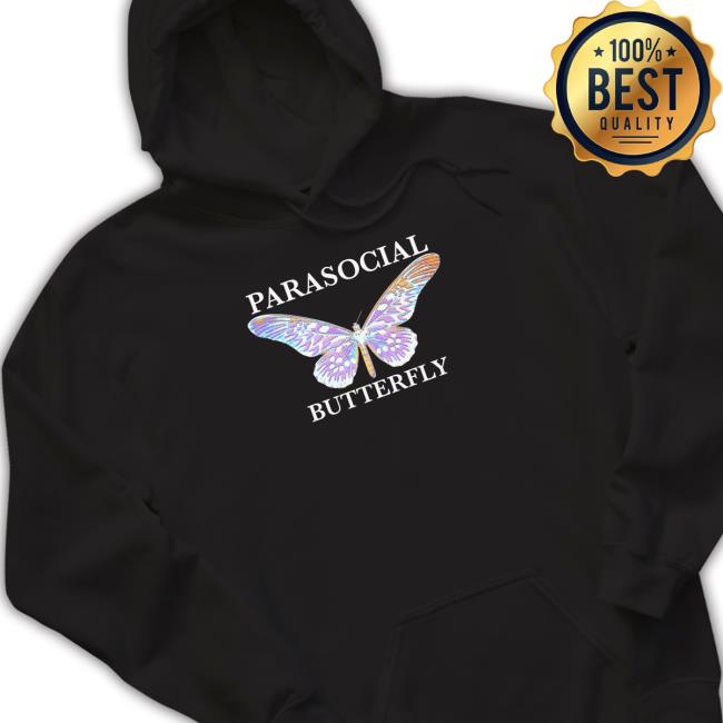 Parasocial Butterfly Hot Shirt Parasocial Butterfly Sweatshirts