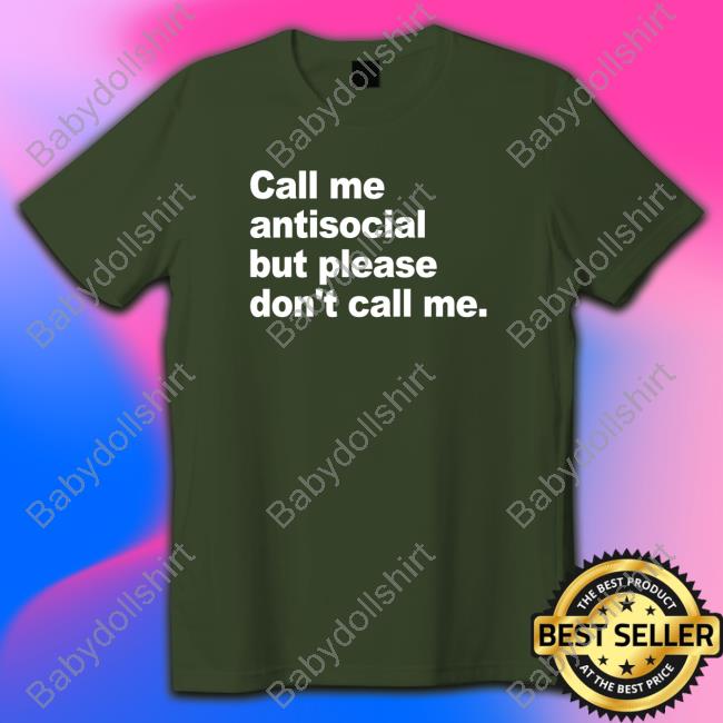 Call Me Antisocial But Please Don't Call Me Sweatshirt