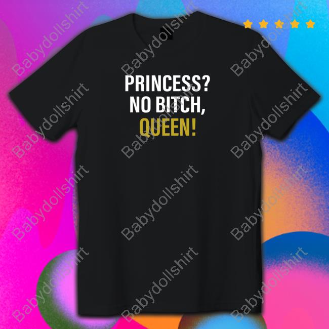 Princess? No Bitch, Queen! Sweatshirt
