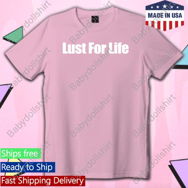 Lust For Life Sweatshirt