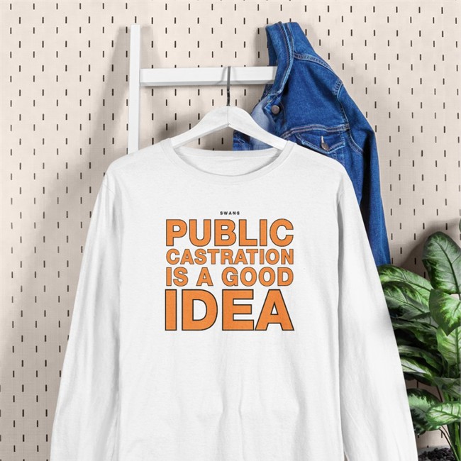 Shirts That Go Hard Merch Swans Public Castration Is A Good Idea Hooded Sweatshirt