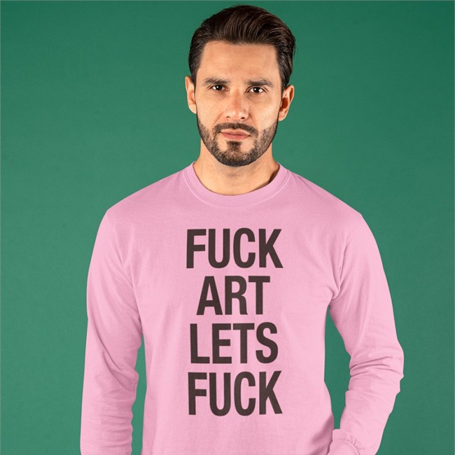 Fuck Art Lets Fuck Tee Shirt