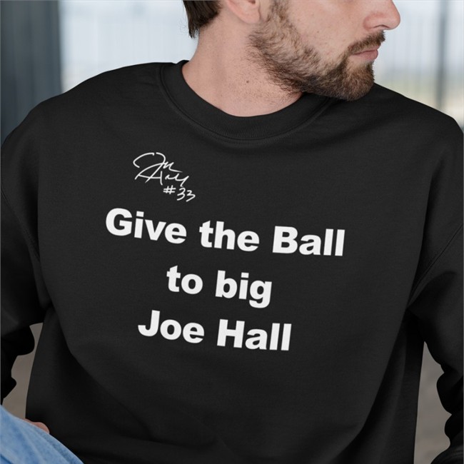 Give The Ball To Big Joe Hall T Shirt