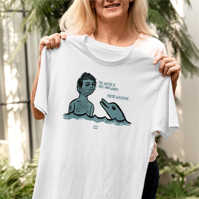 The Water Is Nice And Warm You're Welcome T Shirt Blursedimages