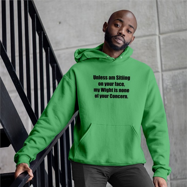 Unless Am Sitiing On Your Face My Wight Is None Of Your Concern Tee