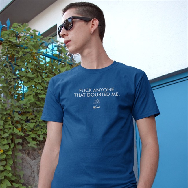 Fuck Anyone That Doubted Me Shirt