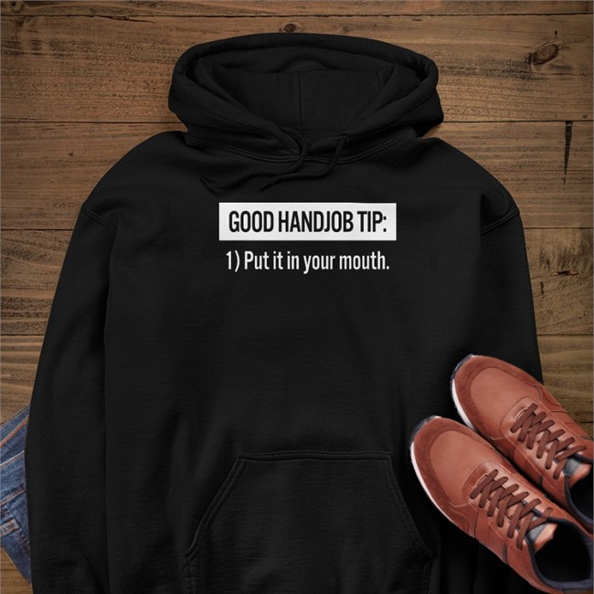 Tanyalovesbenny Good Handjob Tip Put It In Your Mouth Sweatshirts Benson&Tanya 4 Democracy