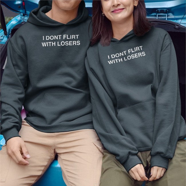 I Dont Flirt With Losers Hat Shirts That Go Hard