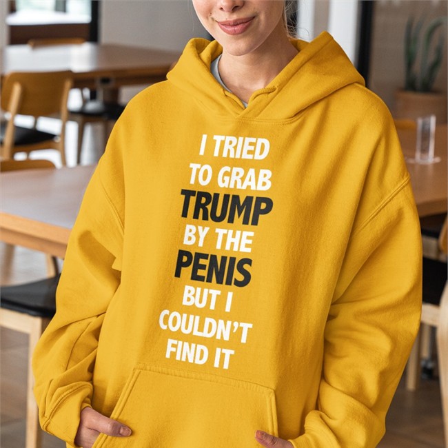 I Tried To Grab Trump By The Penis But I Couldn't Find It Shirt Rb Rbisrb