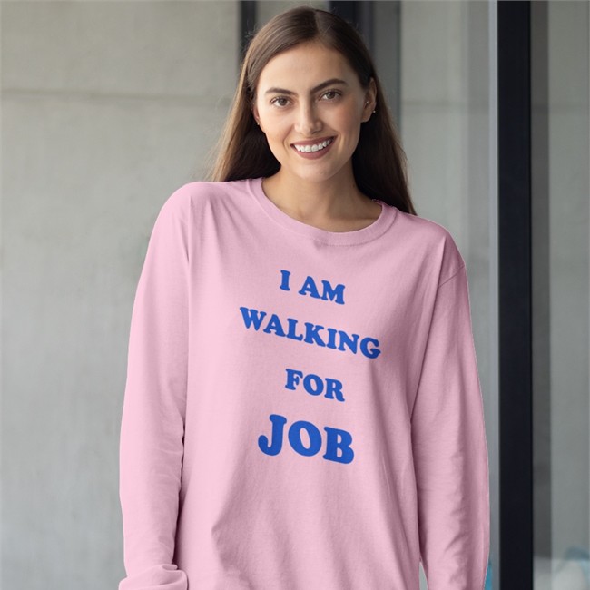 I Am Walking For Job T Shirt
