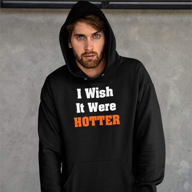 Rob Hunt’s I Wish It Were Hotter Hoodie Hal Habib