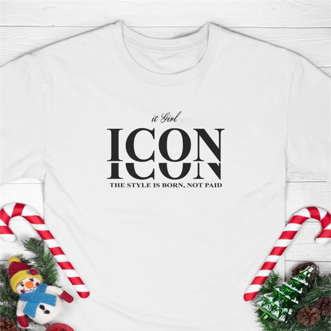 It Girl Icon The Style Is Born Not Paid Long Sleeve Tee Shirt