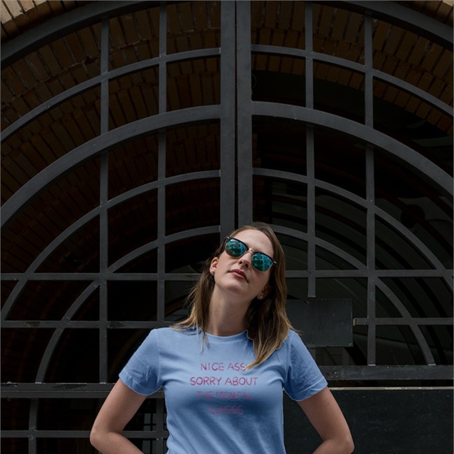 Nice Ass Sorry About The Mental Illness Tee