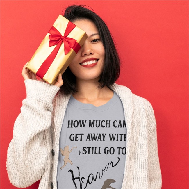 How Much Can I Get Away With And Still Go To Heaven Sweatshirt