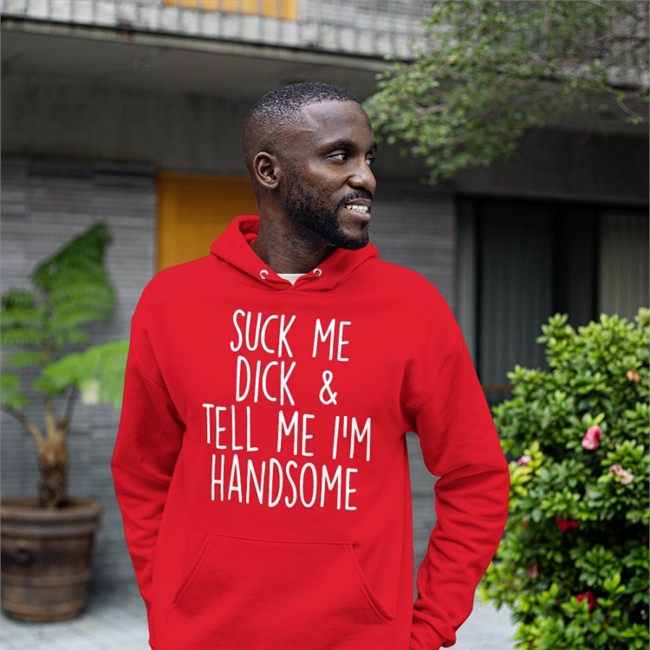 Shirtsthtgohard Suck My Dick Tell Me I'm Handsome Shirt