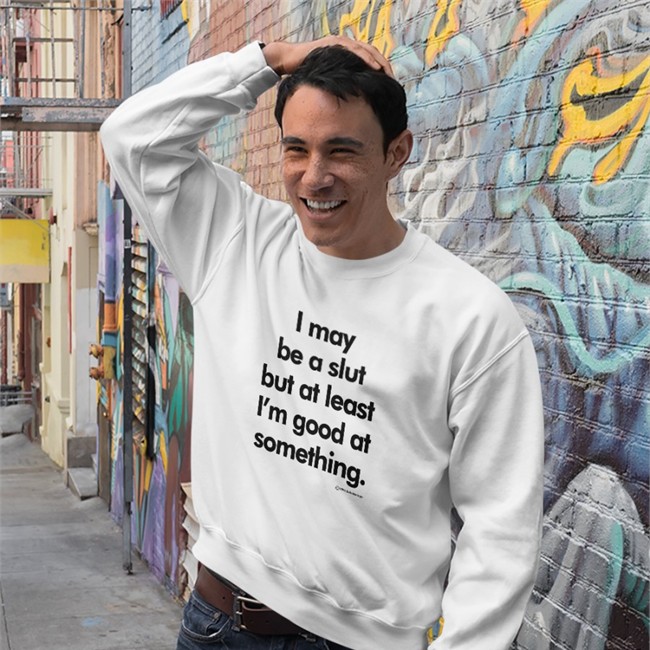 Shirts That Go Hard I May Be A Slut But At Least I'm Good At Something 1994 Daboize Toys Shirt
