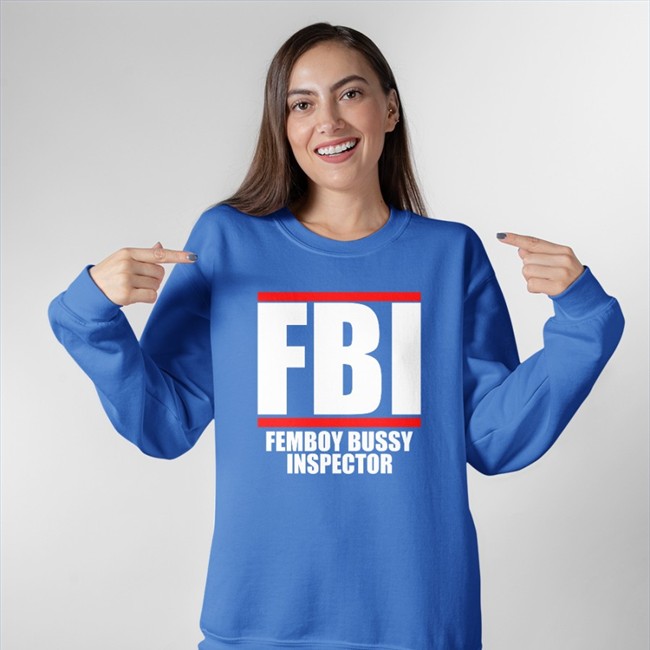 Best Seller Fbi Femboy Bussy Inspector Shirt Shirtsthtgohard