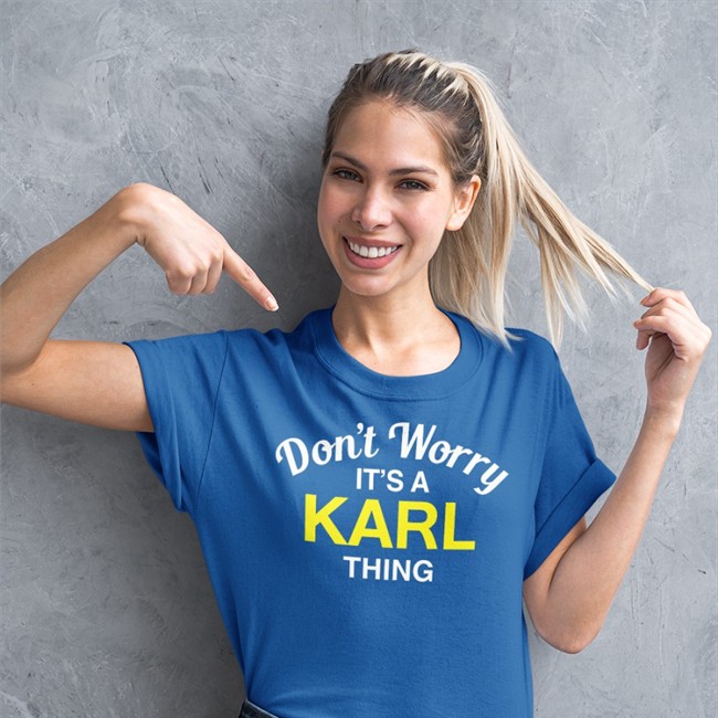 Don't Worry It's A Karl Thing Tee Shirt
