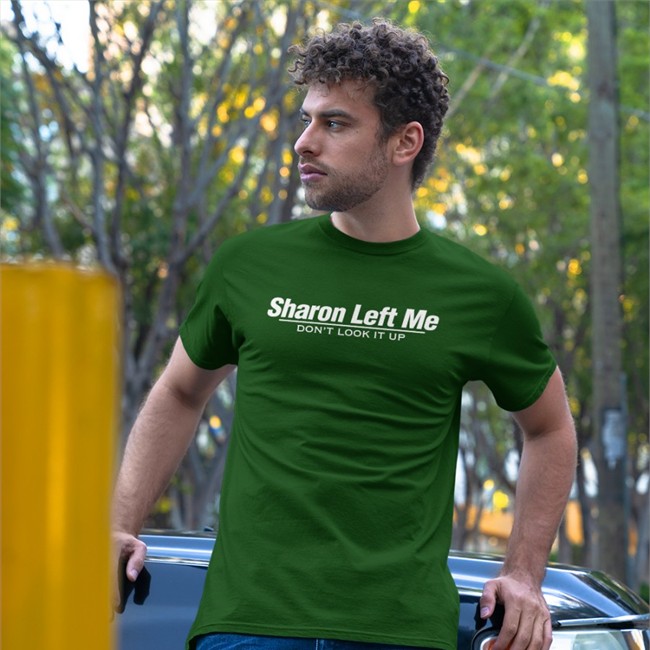 Kenjac Sharon Left Me Don't Look It Up Shirt
