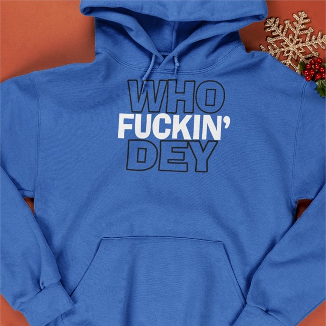 Who Fuckin Dey Shirts