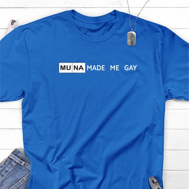 Muna Made Me Gay Shirt Jeff Heimbrock Muna Made Me Gay T Shirt WhereisMUNA