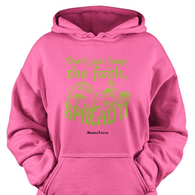 Don't Just Keep The Faith Spreadit Hoodie