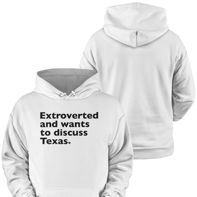 Extroverted And Wants To Discuss Texas Crewneck Sweatshirt