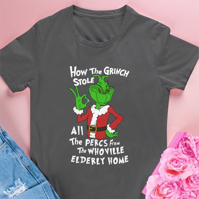 Shirts That Go Hard Percmas How The Grinch Stole All The Percs From The Whoville Elderly Home Sweatshirts Sleep Boy Underground Warehouse Merch Shirts That Go Hard Sleep Boy Underground Warehouse Merch Percmas How The Grinch Stole All The Percs From The Whoville Elderly Home Shirt
