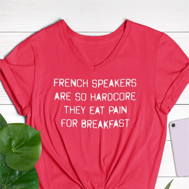 Shirts That Go Hard French Speakers Are So Hardcore They Eat Pain For Breakfast Long Sleeve Tee Shirtsthtgohard