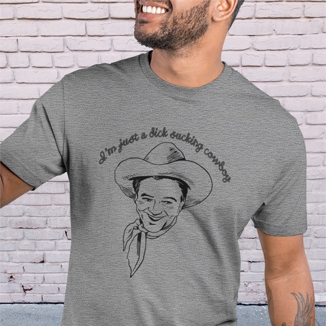 Shirts That Go Hard I'm Just A Dick Sucking Cowboy Shirt Shirtsthtgohard