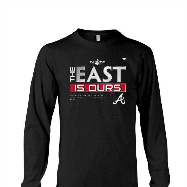 Atlanta Braves The East Is Ours Long Sleeve T Shirt