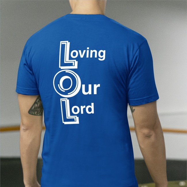 Shirts That Go Hard Lol Loving Our Lord Long Sleeve Tee Shirtsthtgohard