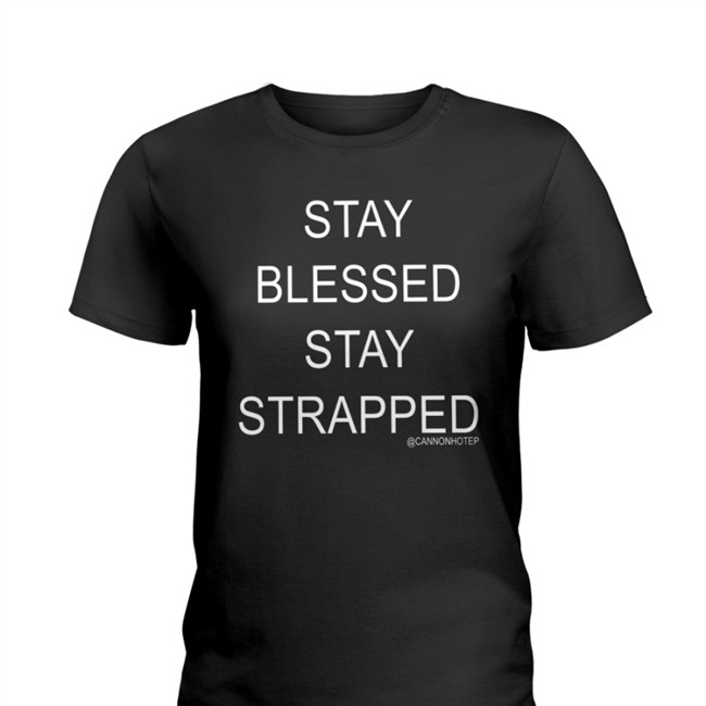 Cannonhotep Stay Blessed Stay Strapped T Shirt Black Stay Blessed Stay Strapped Tee