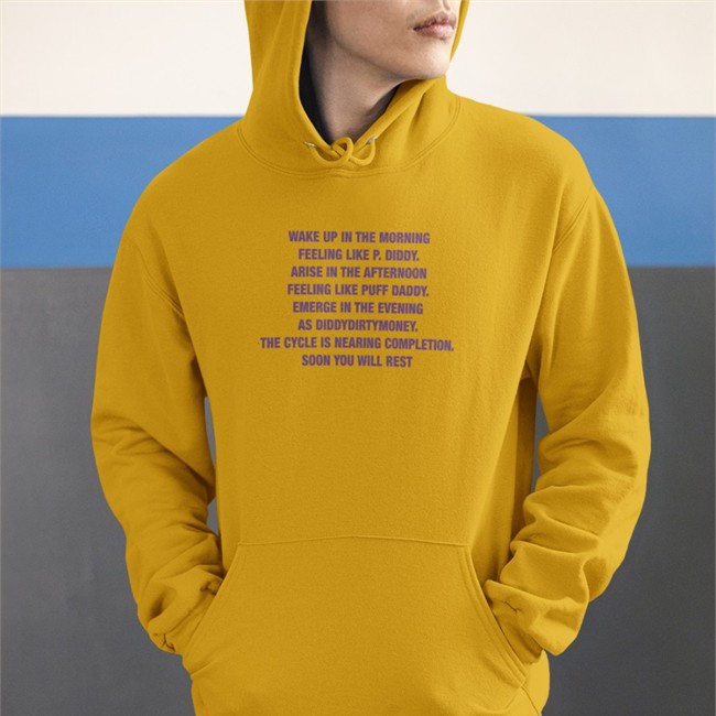 Goodshirts Merch Wake Up In The Morning Feeling Like P Diddy Arise In The Afternoon Feeling Like Puff Daddy Emerge In The Evening As Diddydirtymoney The Cycle Is Nearing Completion Soon You Will Rest Shirt Shirts That Go Harde Is Nearing Completion Soon You Will Rest T Shirt Shirts That Go Hard