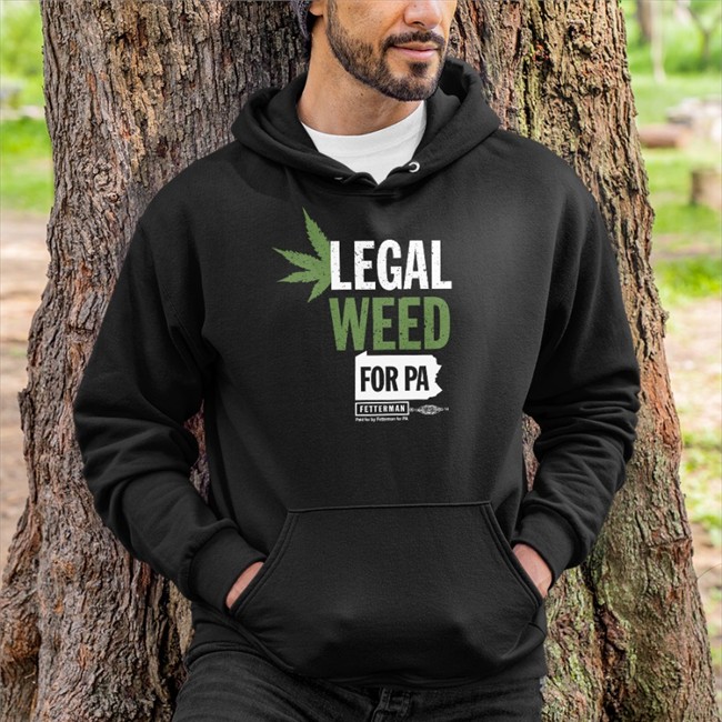 John Fetterman Merch Legal Weed For Pa Sweatshirt
