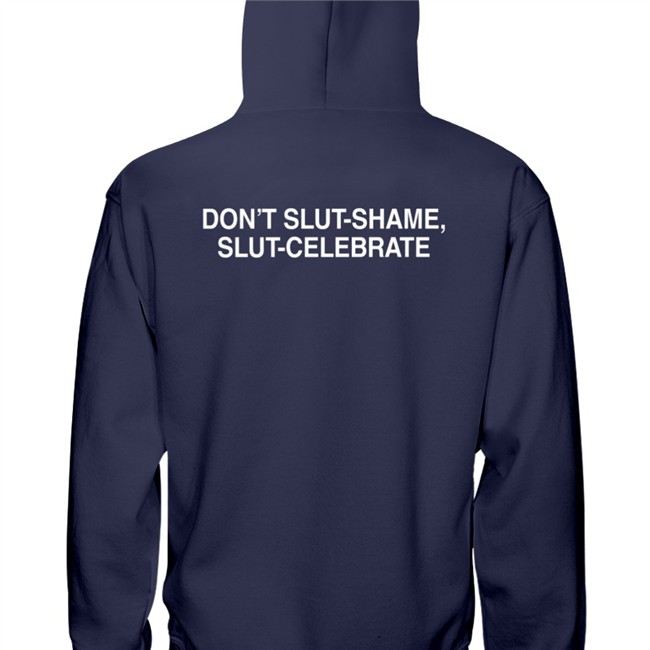 Shirts That Go Hard Good Shirts Merch Don't Slut Shame Slut Celebrate Shirt
